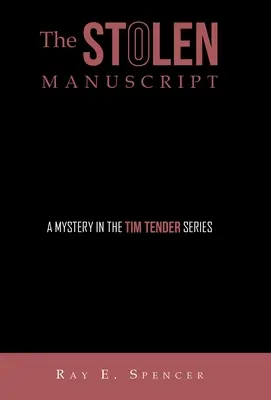 Az ellopott kézirat: Rejtély a Tim Tender sorozatban - The Stolen Manuscript: A Mystery in the Tim Tender Series