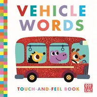 Érintsd meg és tapintsd meg: Járműszavak - Táblás könyv - Touch-and-Feel: Vehicle Words - Board Book