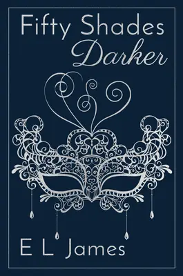 Ötven árnyalat sötétebb 10. évfordulós kiadás - Fifty Shades Darker 10th Anniversary Edition