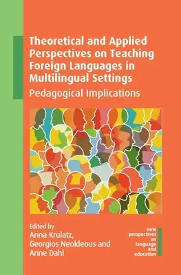 Az idegen nyelvek többnyelvű környezetben történő tanításának elméleti és alkalmazott perspektívái: Pedagógiai vonatkozások - Theoretical and Applied Perspectives on Teaching Foreign Languages in Multilingual Settings: Pedagogical Implications