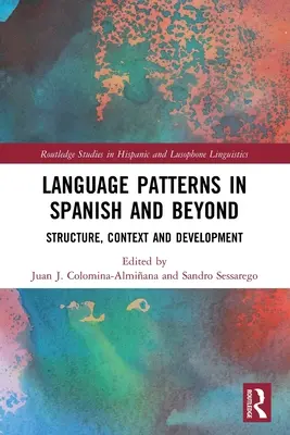 Nyelvi minták a spanyolban és azon túl: Structure, Context and Development - Language Patterns in Spanish and Beyond: Structure, Context and Development