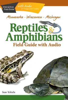 Minnesota, Wisconsin és Michigan hüllők és kétéltűek terepi útmutatója - Reptiles & Amphibians of Minnesota, Wisconsin and Michigan Field Guide