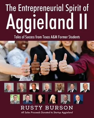 Az Aggieland vállalkozói szelleme II: Sikertörténetek a Texas A&M volt hallgatóitól - The Entrepreneurial Spirit of Aggieland II: Tales of Success from Texas A&M Former Students