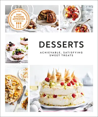 Desszertek: Megvalósítható, kielégítő édes finomságok - Desserts: Achievable, Satisfying Sweet Treats