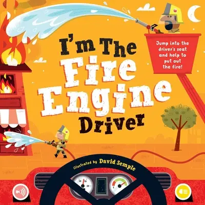 Én vagyok a tűzoltóautó vezetője: Ugorj be a vezetőülésbe, és segíts eloltani a tüzet! - I'm the Fire Engine Driver: Jump Into the Driver's Seat and Help to Put Out the Fire!