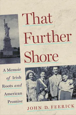 That Further Shore: Ír gyökerek és amerikai ígéretek emlékirata - That Further Shore: A Memoir of Irish Roots and American Promise