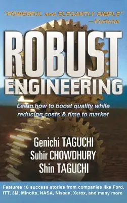 Robusztus mérnöki tevékenység: Tanulja meg, hogyan növelheti a minőséget, miközben csökkenti a költségeket és a piacra jutási időt - Robust Engineering: Learn How to Boost Quality While Reducing Costs & Time to Market