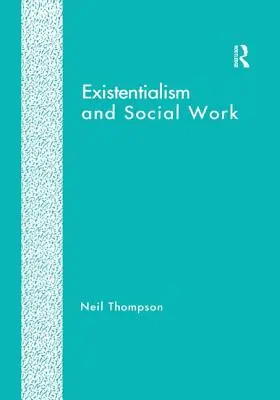 Az egzisztencializmus és a szociális munka - Existentialism and Social Work