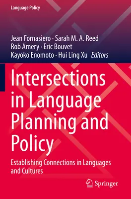 A nyelvi tervezés és politika metszéspontjai: Nyelvek és kultúrák kapcsolatainak megteremtése - Intersections in Language Planning and Policy: Establishing Connections in Languages and Cultures