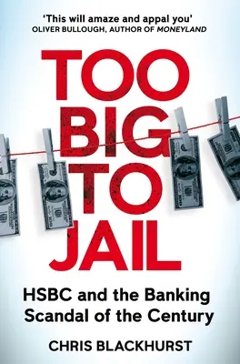 Too Big to Jail: A Hsbc, a mexikói drogkartellek és az évszázad legnagyobb bankbotránya - Too Big to Jail: Inside Hsbc, the Mexican Drug Cartels and the Greatest Banking Scandal of the Century