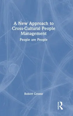 Új megközelítés a kultúrák közötti emberirányításhoz: Az emberek emberek - A New Approach to Cross-Cultural People Management: People are People