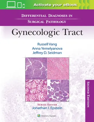 Differenciáldiagnózisok a sebészeti patológiában: Nőgyógyászati traktus - Differential Diagnoses in Surgical Pathology: Gynecologic Tract