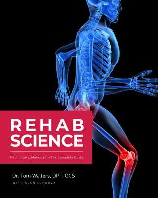 Rehab Science: Hogyan győzzük le a fájdalmat és gyógyuljunk meg a sérülésből? - Rehab Science: How to Overcome Pain and Heal from Injury