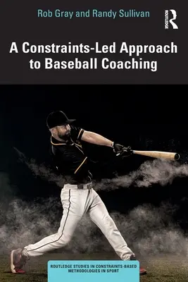 A baseball-edzőképzés korlátozásokon alapuló megközelítése - A Constraints-Led Approach to Baseball Coaching