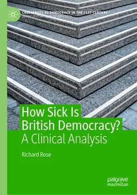 Mennyire beteg a brit demokrácia? Klinikai elemzés - How Sick Is British Democracy?: A Clinical Analysis