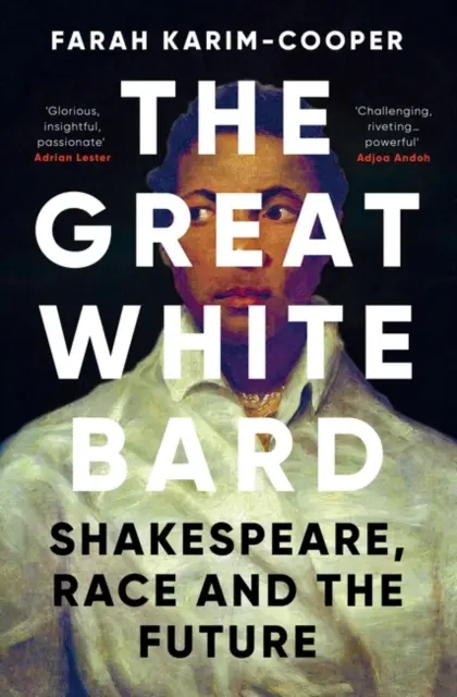 A nagy fehér bárd - Shakespeare, a faj és a jövő - Great White Bard - Shakespeare, Race and the Future