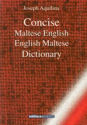 Tömör máltai - angol - máltai szótár - Concise Maltese-English-Maltese Dictionary