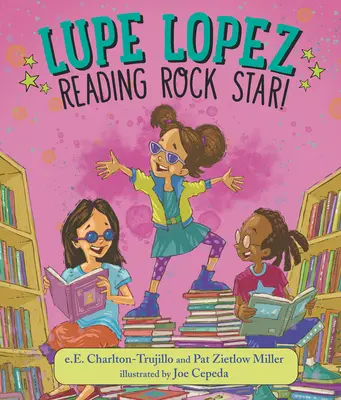 Lupe Lopez: Lupe Lopez: Reading Rock Star! - Lupe Lopez: Reading Rock Star!