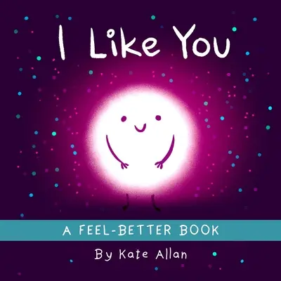 I Like You (Én szeretlek téged): Bátorító esti könyv (Pozitív megerősítések gyerekeknek) - I Like You: An Encouraging Bedtime Book (Positive Affirmations for Kids)