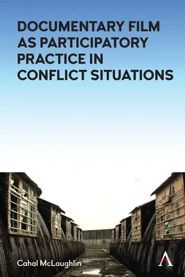 A narratíva megkérdőjelezése: A dokumentumfilm mint részvételi gyakorlat konfliktushelyzetekben - Challenging the Narrative: Documentary Film as Participatory Practice in Conflict Situations