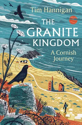 A gránit királyság: Egy cornwalli utazás - The Granite Kingdom: A Cornish Journey