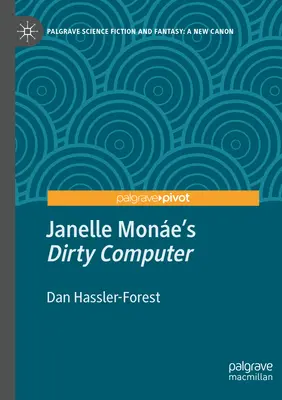 Janelle Mone: Piszkos számítógép - Janelle Mone's Dirty Computer