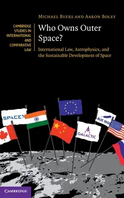 Kié a világűr? Nemzetközi jog, asztrofizika és a világűr fenntartható fejlődése? - Who Owns Outer Space?: International Law, Astrophysics, and the Sustainable Development of Space