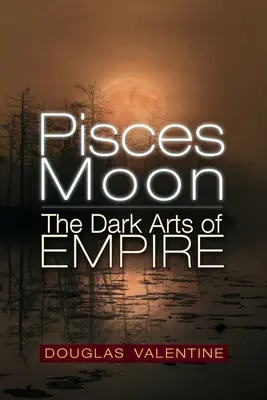 Halak Hold: A birodalom sötét művészete - Pisces Moon: The Dark Arts of Empire