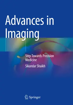 Előrelépések a képalkotásban: Lépés a precíziós orvoslás felé - Advances in Imaging: Step Towards Precision Medicine