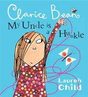 A nagybátyám egy Hunkle, mondja Clarice Bean. - My Uncle is a Hunkle says Clarice Bean