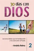 30 Das con Dios (Volumen 2): Lecturas diarias que te fortalecern y te acercarn al Padre