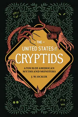 A kripták Egyesült Államai: Az amerikai mítoszok és szörnyek körútja - The United States of Cryptids: A Tour of American Myths and Monsters