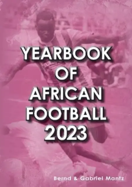 Az afrikai labdarúgás évkönyve 2023 - Yearbook of African Football 2023