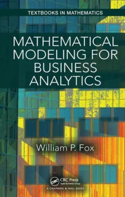 Matematikai modellezés az üzleti analitika számára - Mathematical Modeling for Business Analytics