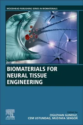 Biomaterials for Neural Tissue Engineering (Biomaterials for Neural Tissue Engineering) - Biomaterials for Neural Tissue Engineering