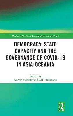 Demokrácia, állami kapacitás és a Covid-19 irányítása Ázsiában és Óceániában - Democracy, State Capacity and the Governance of Covid-19 in Asia-Oceania