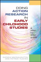 Akciókutatás a kisgyermekkori tanulmányokban: A step-by-step guide - Doing Action Research in Early Childhood Studies: A step-by-step guide