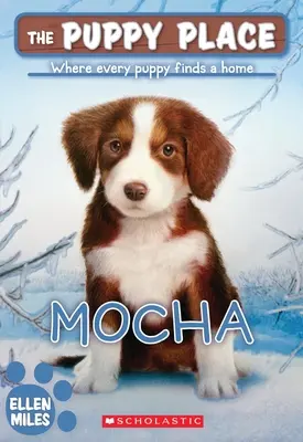 Mokka (a kölyökkutya helye #29) - Mocha (the Puppy Place #29)