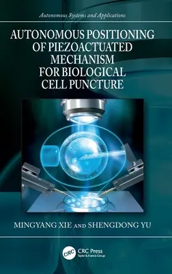 Piezoaktuált mechanizmus autonóm pozicionálása biológiai sejtek szúrásához - Autonomous Positioning of Piezoactuated Mechanism for Biological Cell Puncture