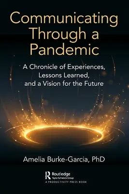 Kommunikáció egy járványon keresztül: Tapasztalatok, tanulságok és jövőkép krónikája - Communicating Through a Pandemic: A Chronicle of Experiences, Lessons Learned, and a Vision for the Future