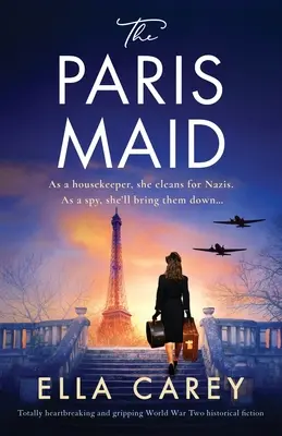 A párizsi szobalány: Teljesen szívszorító és lebilincselő második világháborús történelmi regény - The Paris Maid: Totally heartbreaking and gripping World War Two historical fiction