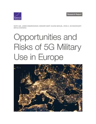 Az 5g katonai alkalmazásának lehetőségei és kockázatai Európában - Opportunities and Risks of 5g Military Use in Europe