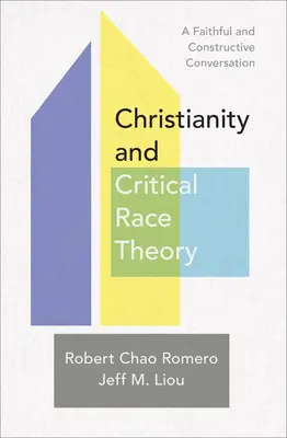 A kereszténység és a kritikai fajelmélet: Hűséges és konstruktív beszélgetés - Christianity and Critical Race Theory: A Faithful and Constructive Conversation