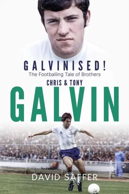 Galvinizált: Chris és Tony Galvin testvérek futballtörténete - Galvinised: The Footballing Tale of Brothers Chris and Tony Galvin