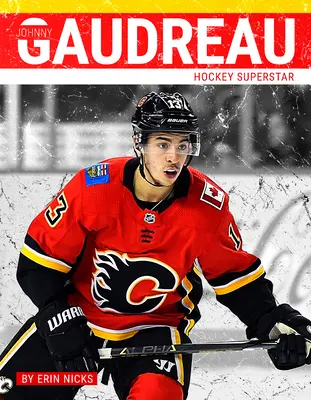 Johnny Gaudreau: Gaudaueau: Hokiszupersztár - Johnny Gaudreau: Hockey Superstar