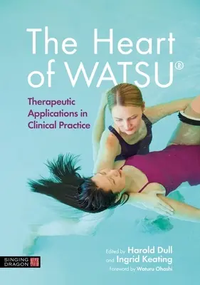 A Watsu(r) szíve: Terápiás alkalmazások a klinikai gyakorlatban - The Heart of Watsu(r): Therapeutic Applications in Clinical Practice