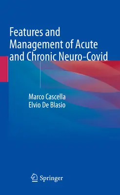Az akut és krónikus neuro-kovid jellemzői és kezelése - Features and Management of Acute and Chronic Neuro-Covid