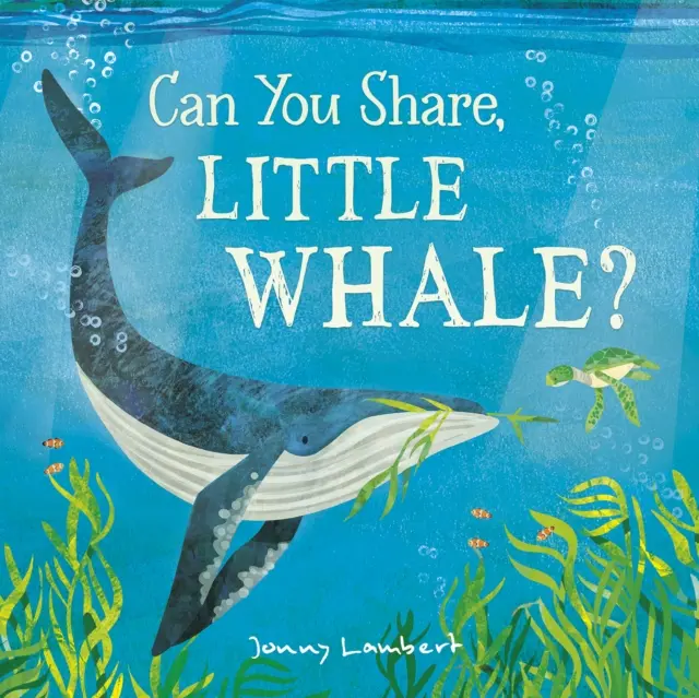 Tudsz osztozni, kis bálna? - Can You Share, Little Whale?