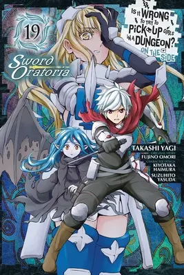 Is It Wrong to Try to Get Up Girls in a Dungeon? on the Side: Sword Oratoria, Vol. 19 (Manga) - Is It Wrong to Try to Pick Up Girls in a Dungeon? on the Side: Sword Oratoria, Vol. 19 (Manga)