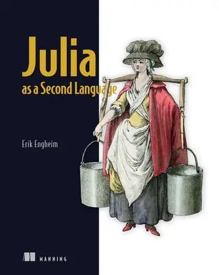 Júlia mint második nyelv: Általános célú programozás az adattudomány ízeivel - Julia as a Second Language: General Purpose Programming with a Taste of Data Science